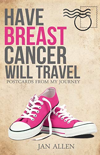 Stock image for Have Breast Cancer, Will Travel for sale by Bank of Books
