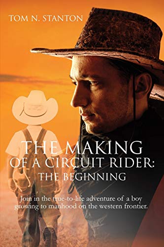 Stock image for The Making of a Circuit Rider: the Beginning for sale by Once Upon A Time Books