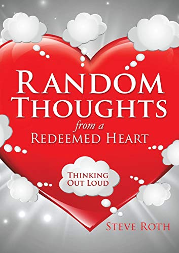 Stock image for Random Thoughts from a Redeemed Heart for sale by Chiron Media