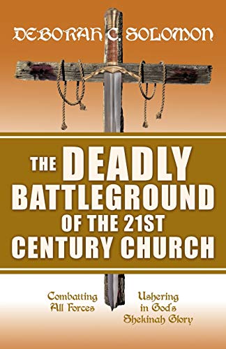 9781498484787: THE DEADLY BATTLEGROUND OF THE 21ST CENTURY CHURCH