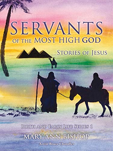 Beispielbild fr Servants of the Most High God Stories of Jesus Birth and Early Life Series 1 1 zum Verkauf von PBShop.store US