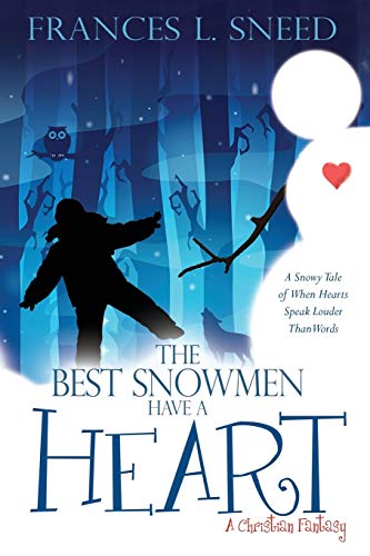 Stock image for The Best Snowmen Have a Heart for sale by Better World Books