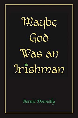 Stock image for Maybe God was an Irishman for sale by Better World Books