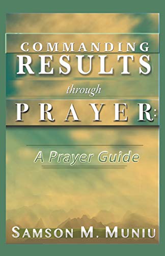 Stock image for Commanding Results through Prayer: : A Prayer Guide for sale by Chiron Media