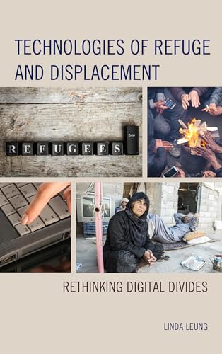 Stock image for Technologies of Refuge and Displacement Rethinking Digital Divides for sale by PBShop.store US