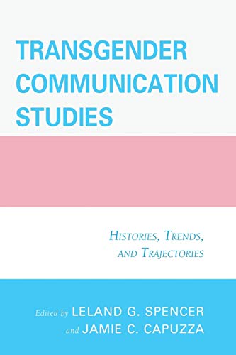 Beispielbild fr Transgender Communication Studies: Histories, Trends, and Trajectories zum Verkauf von HPB-Red