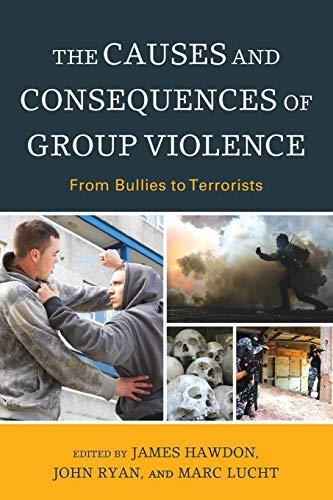 Beispielbild fr The Causes and Consequences of Group Violence: From Bullies to Terrorists zum Verkauf von Gulf Coast Books