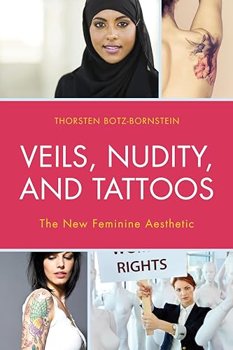9781498500487: Veils, Nudity, and Tattoos: The New Feminine Aesthetics