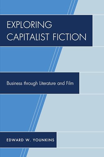 Beispielbild fr Exploring Capitalist Fiction : Business Through Literature and Film zum Verkauf von Better World Books