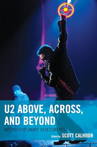 Beispielbild fr U2 Above, Across, and Beyond Interdisciplinary Assessments For the Record Lexington Studies in Rock and Popular Music zum Verkauf von PBShop.store US