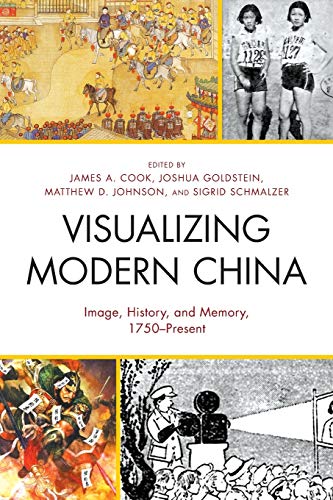 Beispielbild fr Visualizing Modern China: Image, History, and Memory, 1750?Present (AsiaWorld) zum Verkauf von harvardyard