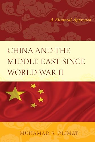 Beispielbild fr CHINA AND THE MIDDLE EAST SINCE WORLD WAR II: A BILATERAL APPROACH. zum Verkauf von Any Amount of Books