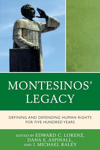 9781498504133: Montesinos' Legacy: Defining and Defending Human Rights for Five Hundred Years