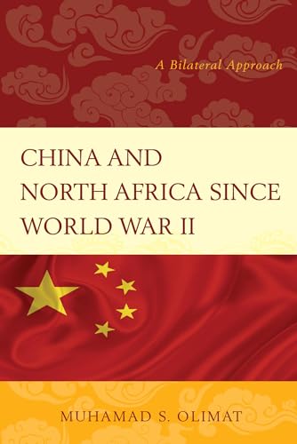 Beispielbild fr China and North Africa since World War II : A Bilateral Approach zum Verkauf von Buchpark