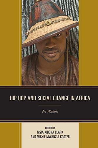 9781498505802: Hip Hop and Social Change in Africa: Ni Wakati