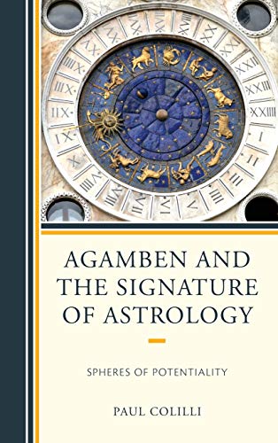 9781498505956: Agamben and the Signature of Astrology: Spheres of Potentiality