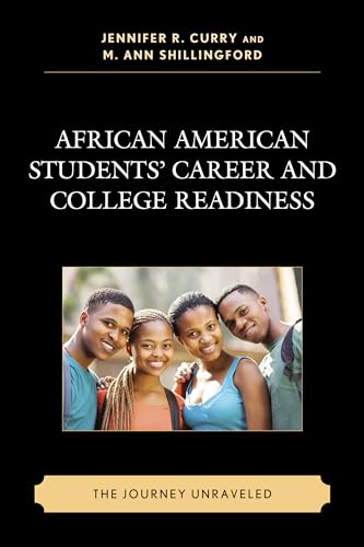Stock image for African American Students' Career and College Readiness: The Journey Unraveled for sale by Revaluation Books
