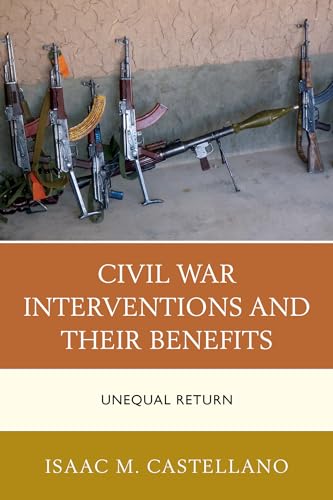 Imagen de archivo de Civil War Interventions and Their Benefits: Unequal Return a la venta por Chiron Media