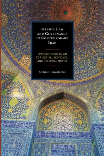 Stock image for Islamic Law and Governance in Contemporary Iran: Transcending Islam for Social, Economic, and Political Order for sale by Brook Bookstore
