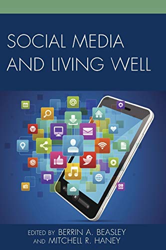 9781498508865: Social Media and Living Well