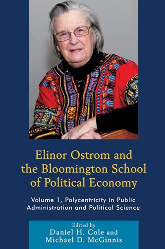 9781498508872: Elinor Ostrom and the Bloomington School of Political Economy: Polycentricity in Public Administration and Political Science (Volume 1)