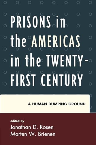 Beispielbild fr Prisons in the Americas in the Twenty-first Century: A Human Dumping Ground zum Verkauf von Revaluation Books