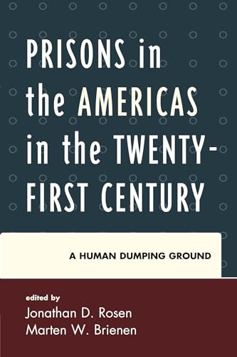 Stock image for Prisons in the Americas in the Twenty-first Century: A Human Dumping Ground for sale by Revaluation Books