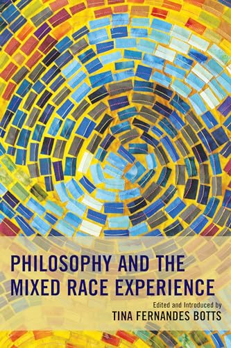 9781498509428: Philosophy and the Mixed Race Experience (Philosophy of Race)