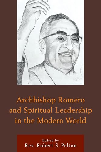 9781498509510: Archbishop Romero and Spiritual Leadership in the Modern World