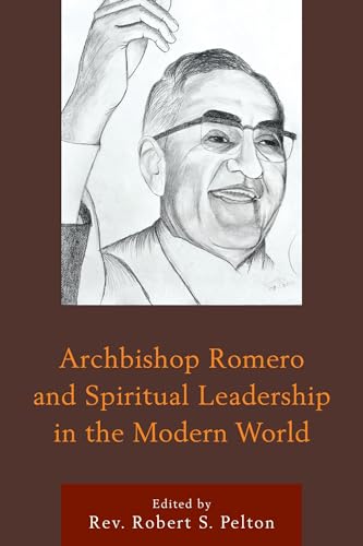 9781498509534: Archbishop Romero and Spiritual Leadership in the Modern World
