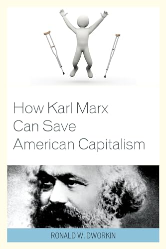 Imagen de archivo de How Karl Marx Can Save American Capitalism a la venta por Revaluation Books