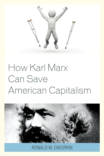 Stock image for How Karl Marx Can Save American Capitalism for sale by Revaluation Books