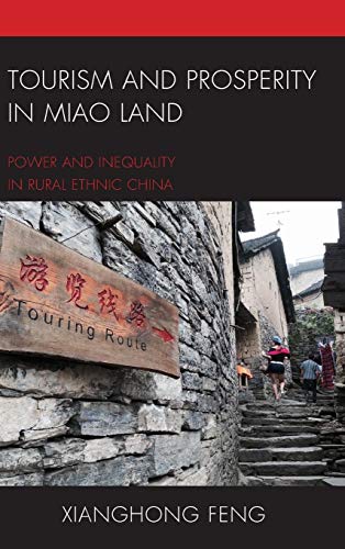 Stock image for Tourism and Prosperity in Miao Land: Power and Inequality in Rural Ethnic China (The Anthropology of Tourism: Heritage, Mobility, and Society) for sale by Michael Lyons