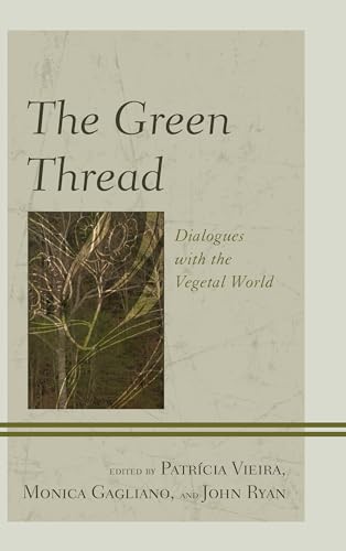 Imagen de archivo de The Green Thread: Dialogues with the Vegetal World (Ecocritical Theory and Practice) a la venta por medimops