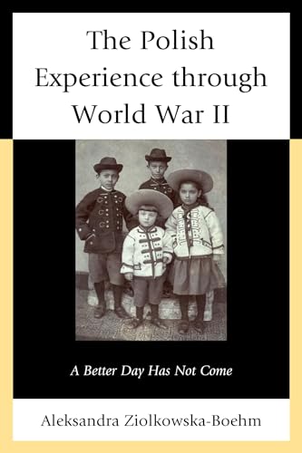 Stock image for The Polish Experience Through World War II: A Better Day Has Not Come for sale by Chiron Media