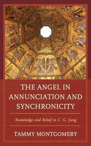 Stock image for The Angel in Annunciation and Synchronicity: Knowledge and Belief in C.G. Jung for sale by Chiron Media