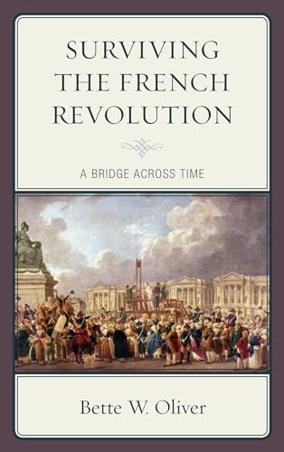 Stock image for Surviving the French Revolution: A Bridge across Time for sale by Chiron Media