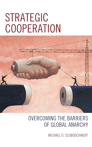 Stock image for Strategic Cooperation Overcoming the Barriers of Global Anarchy for sale by PBShop.store US