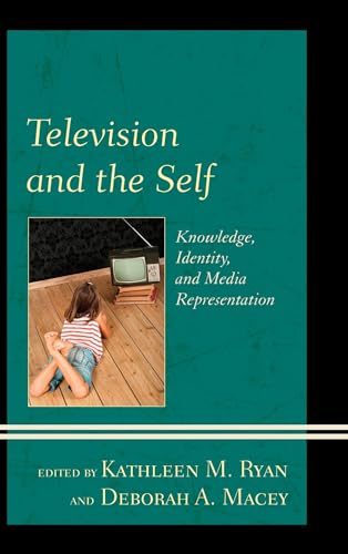 9781498511049: Television and the Self: Knowledge, Identity, and Media Representation