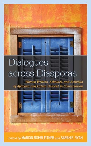 9781498511605: Dialogues across Diasporas: Women Writers, Scholars, and Activists of Africana and Latina Descent in Conversation (Critical Africana Studies)