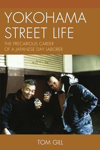 Stock image for Yokohama Street Life: The Precarious Career of a Japanese Day Laborer (AsiaWorld) for sale by Chiron Media