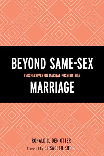 Stock image for Beyond Same-sex Marriage: Perspectives on Marital Possibilities for sale by Revaluation Books