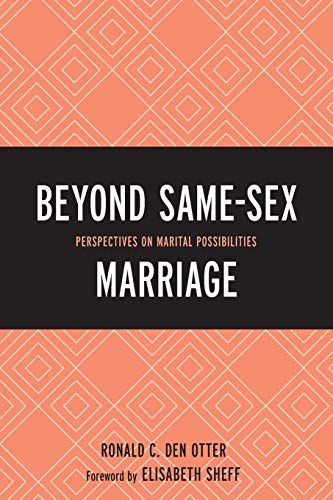 Stock image for Beyond Same-sex Marriage: Perspectives on Marital Possibilities for sale by Revaluation Books