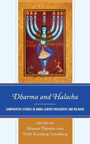 Beispielbild fr Dharma and Halacha: Comparative Studies in Hindu-Jewish Philosophy and Religion zum Verkauf von ThriftBooks-Atlanta