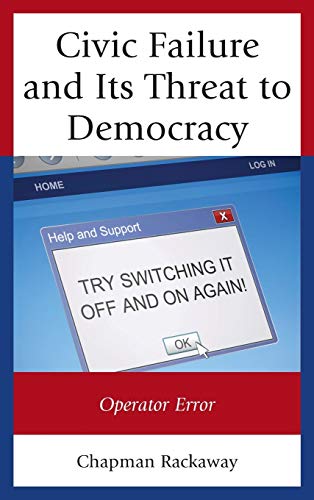 Stock image for Civic Failure and its Threat to Democracy Operator Error for sale by PBShop.store US