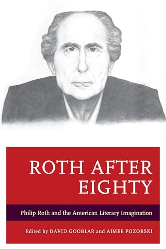 Stock image for Roth After Eighty: Philip Roth and the American Literary Imagination for sale by Revaluation Books