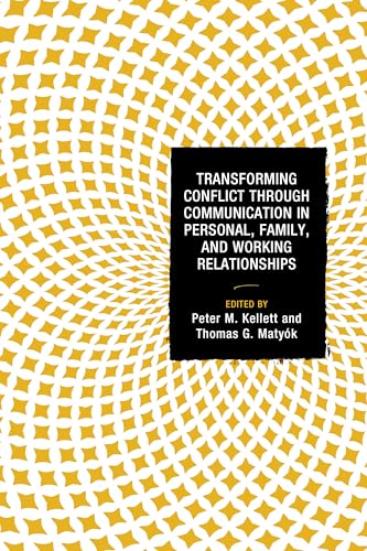 Stock image for Transforming Conflict through Communication in Personal, Family, and Working Relationships (Peace and Conflict Studies) for sale by Michael Lyons