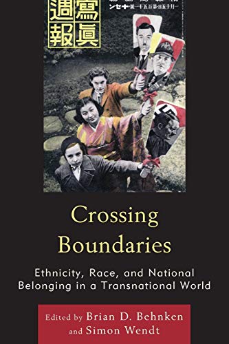 Beispielbild fr Crossing Boundaries Ethnicity, Race, and National Belonging in a Transnational World zum Verkauf von PBShop.store US