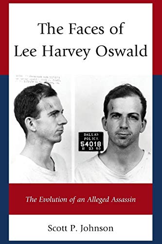 Stock image for The Faces of Lee Harvey Oswald: The Evolution of an Alleged Assassin for sale by Chiron Media