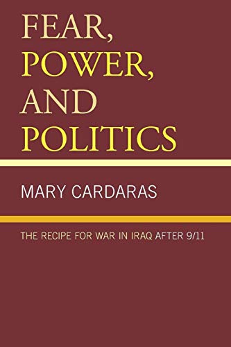 Stock image for Fear, Power, and Politics: The Recipe for War in Iraq after 9/11 for sale by Chiron Media